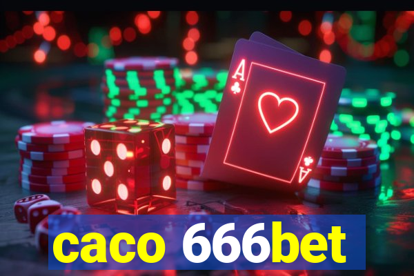 caco 666bet